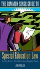 The Common Sense Guide to Special Education Law Ten Steps Toward a More Effective Special Education Program