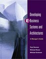 Developing EBusiness Systems and Architectures A Manager's Guide