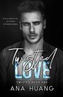 Twisted Love A Brother's Best Friend Romance