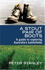 A Stout Pair of Boots A Guide to Exploring Australia's Battlefields