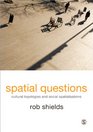 Spatial Questions Cultural Topologies and Social Spatialisation