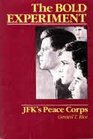 The Bold Experiment Jfk's Peace Corps