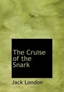 The Cruise of the Snark (Large Print Edition)