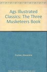 Ags Illustrated Classics The Three Musketeers Book