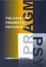 The Case for Pragmatic Psychology