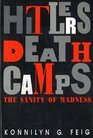 Hitler's Death Camps The Sanity of Madness