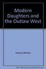 Modern Daughters and the Outlaw West