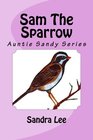 Sam The Sparrow Auntie Sandy Series