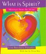 What Is Spirit?: Messages from the Heart (Gift Books)