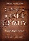 Grimoire of Aleister Crowley Group Magick Rituals
