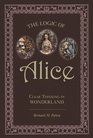 Logic of Alice: Clear Thinking in Wonderland