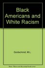 Black Americans and white racism Theory and research