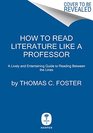 How to Read Literature Like a Professor A Lively and Entertaining Guide to Reading Between the Lines