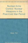 Nuclear Arms Control Nuclear Deterrence in the PostCold War Period