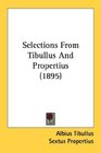 Selections From Tibullus And Propertius