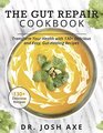 The Gut Repair Cookbook 101 Recipes That Will Nourish and Delight Your Gut