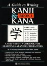 Guide to Writing Kanji and Kana Book 1 A SelfStudy Workbook for Learning Japanese Characters