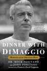 Dinner with DiMaggio Memories of An American Hero