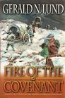 Fire of the Covenant A Novel of the Willie and Martin Handcart Companies