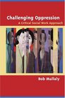 Challenging Oppression A Critical Social Work Approach
