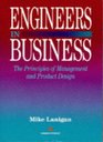 Engineers in Business The Principles of Management and Product Design