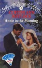 Annie in the Morning (Silhouette Special Edition, No 695)