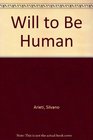 Will to Be Human