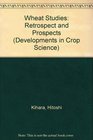 Wheat Studies Retrospects and Prospects
