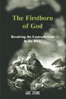 The Firstborn of God  Resolving the Contradictions in the Bible
