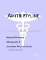 Amitriptyline  A Medical Dictionary Bibliography and Annotated Research Guide to Internet References