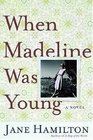 When Madeline Was Young A Novel