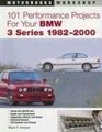 101 Performance Projects for Your BMW 3 Series 19822000