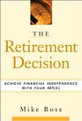 The Retirement Decision Achieve Financial Independence with Your 401