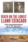 Death on the Lonely Llano Estacado The Assassination of J W Jarrott a Forgotten Hero