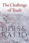 The Challenge of Truth Reflections on Fides et Ratio