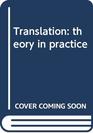 Translation theory in practice