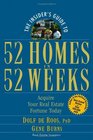 The Insider's Guide to 52 Homes in 52 Weeks Acquire Your Real Estate Fortune Today