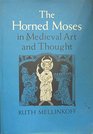 The Horned Moses in Medieval Art and Thought