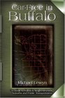 CarFree in Buffalo A Guide to Buffalo's Neighborhoods Suburbs and Public Transportation
