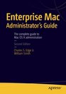 Enterprise Mac Administrator's Guide Second Edition