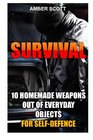 Survival 10 Homemade Weapons Out Of Everyday Objects For SelfDefence