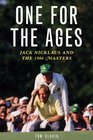 One for the Ages Jack Nicklaus and the 1986 Masters