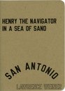 Lawrence Weiner Henry the Navigator in a Sea of Sand/Enrique el Navegante en un Mar de Arena