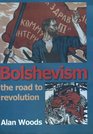 Bolshevism  The Road to Revolution