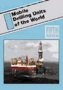 Mobile Drilling Units of the World