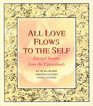 All Love Flows to the Self Eternal Stories from the Upanishads