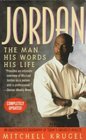 Jordan The Man His Words His Life