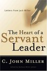 The Heart of a Servant Leader Letters from Jack Miller