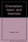 Orientalism Islam and Islamists