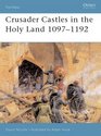 Crusader Castles in the Holy Land 1097-1192 (Fortress, 21)